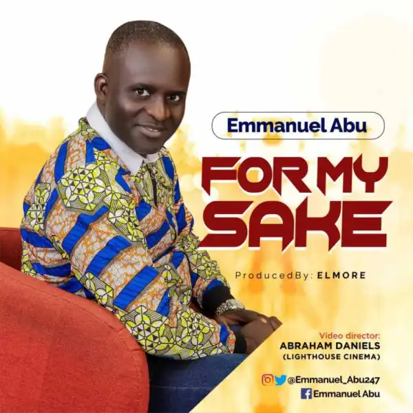 Emmanuel Abu - For My Sake